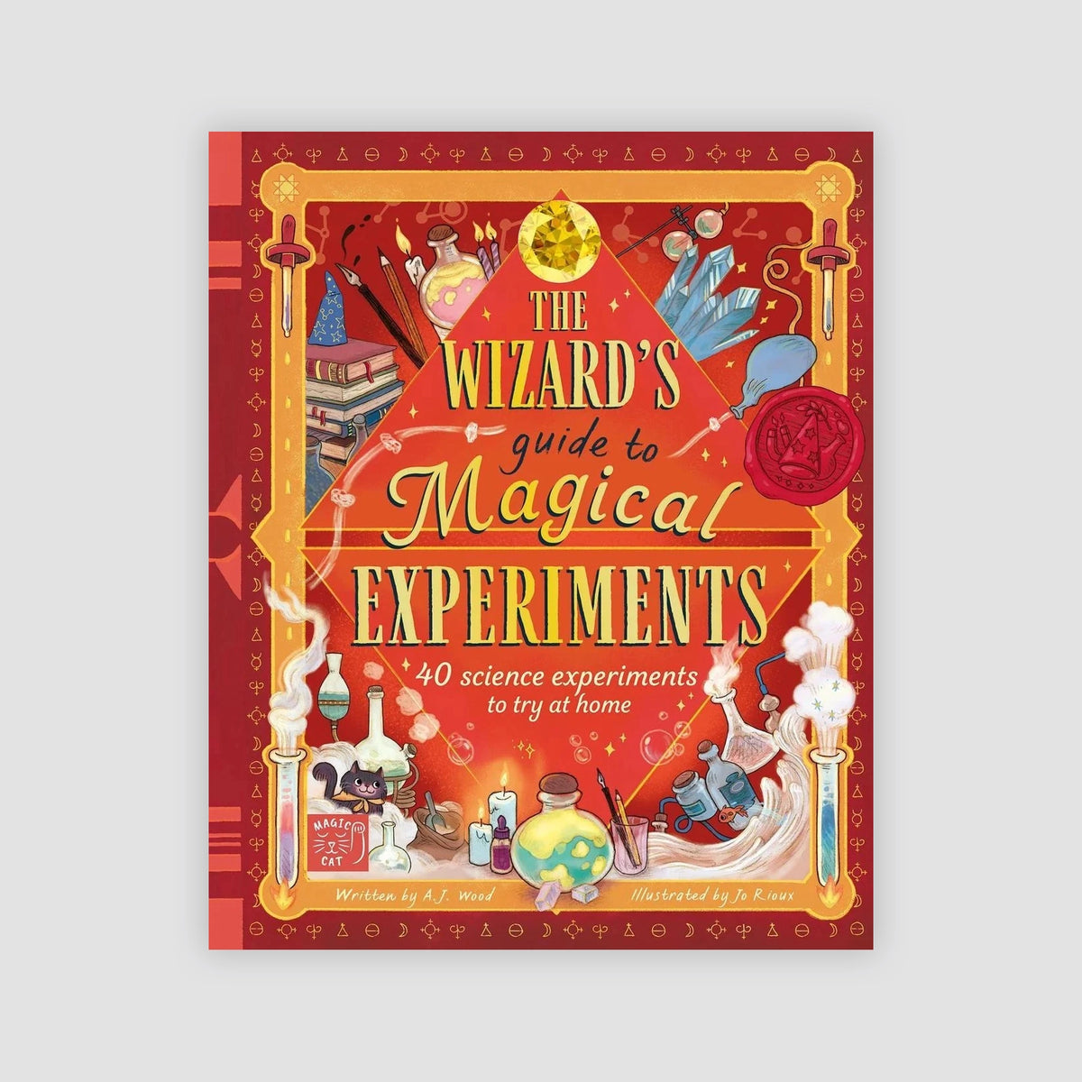 The Wizard's Guide to Magical Experiments - 40 science experiments. By Amanda Wood