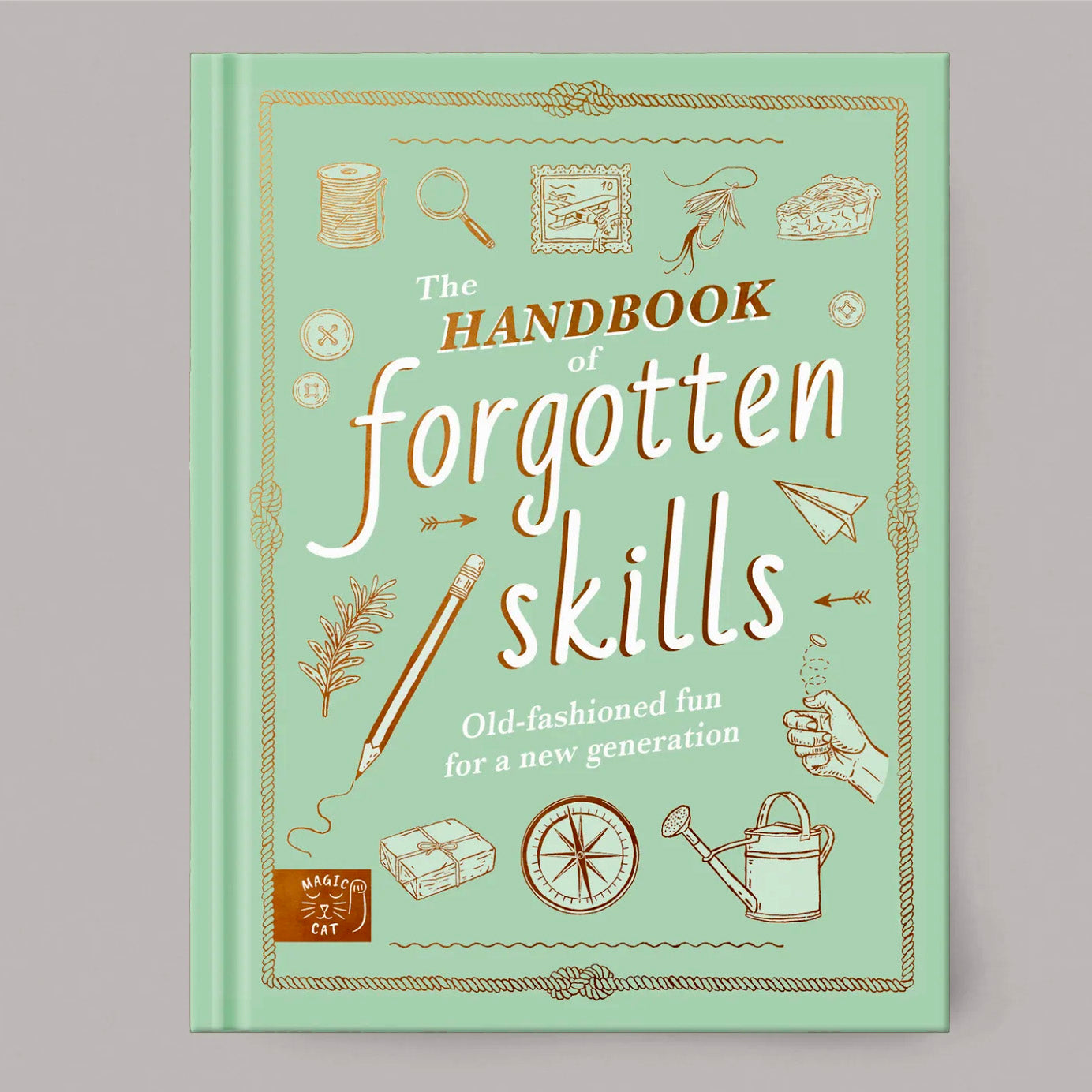 THE HANDBOOK OF FORGOTTEN SKILLS