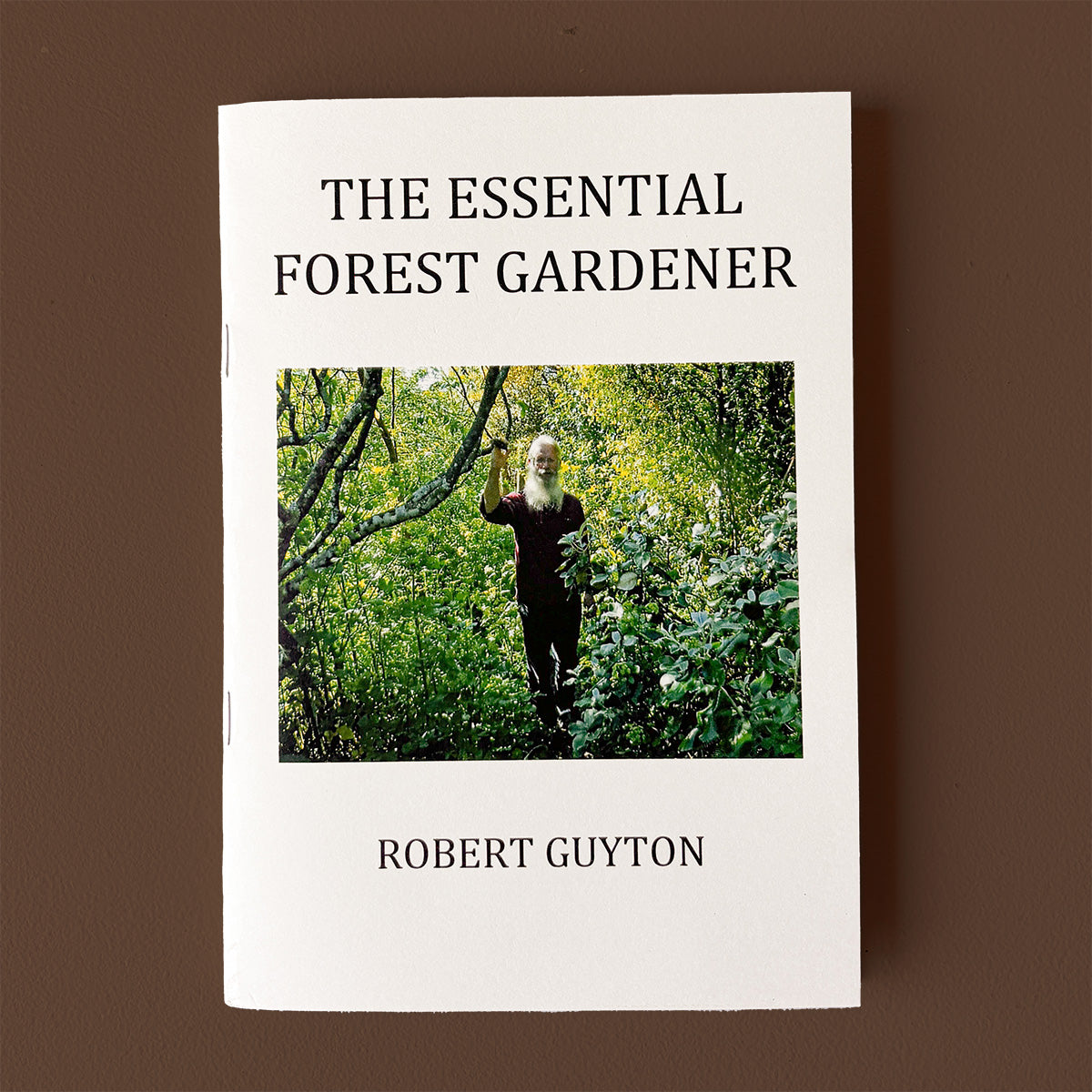 THE ESSENTIAL FOREST GARDENER